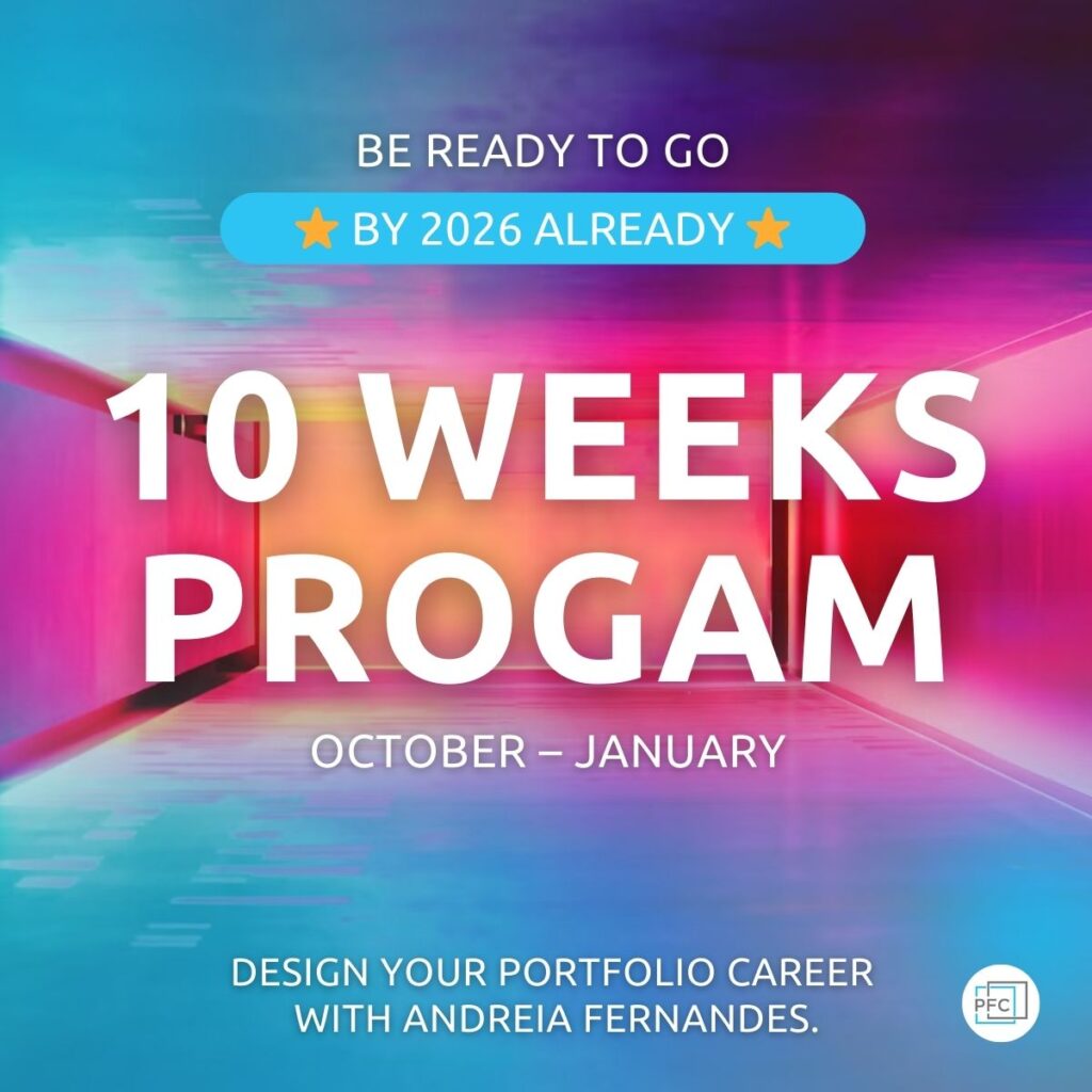 Andreia-Fernandes-10-weeks PFC Portfolio Career program – Colorful background with bold letters promoting "Be ready to go by 2026 Already!" and "Design your Portfolio Career with Andreia Fernandes"